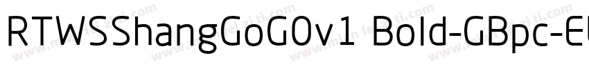 RTWSShangGoG0v1 Bold-GBpc-EUC-H字体转换